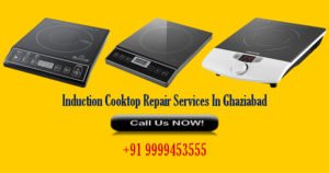 Read more about the article Induction Cooktop Repair Services in Ghaziabad