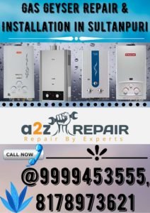 Read more about the article Gas Geyser Repair & Installation in Sultanpuri