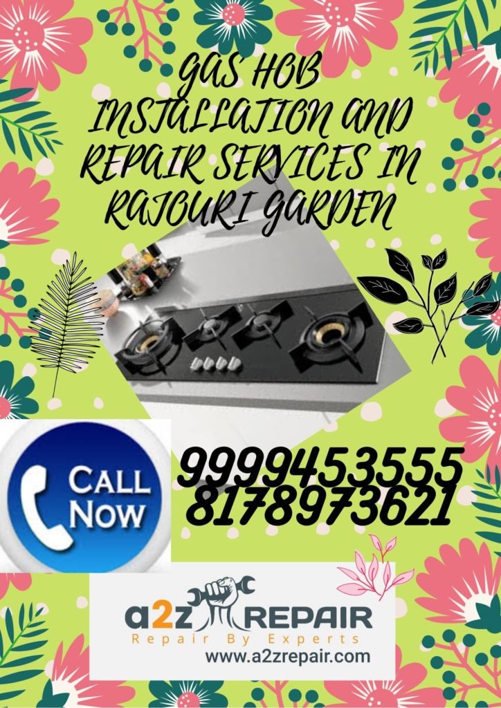 GAS HOB INSTALLATION AND REPAIR IN RAJOURI GARDEN