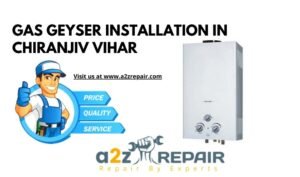 Read more about the article Gas Geyser Installation in Chiranjiv Vihar