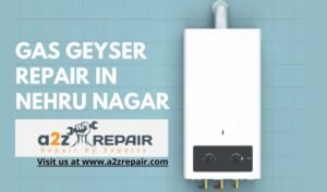 Read more about the article Gas Geyser Repair in Nehru Nagar