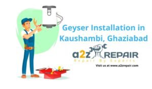 Read more about the article Geyser Installation in Kaushambi, Ghaziabad