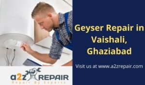 Read more about the article Geyser Repair in Vaishali, Ghaziabad