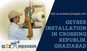 Read more about the article Geyser Installation in Crossing Republik, Ghaziabad