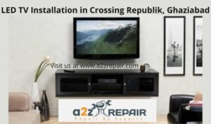 Read more about the article LED TV Installation in Crossing Republik, Ghaziabad