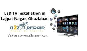 Read more about the article LED TV Installation in Lajpat Nagar, Ghaziabad