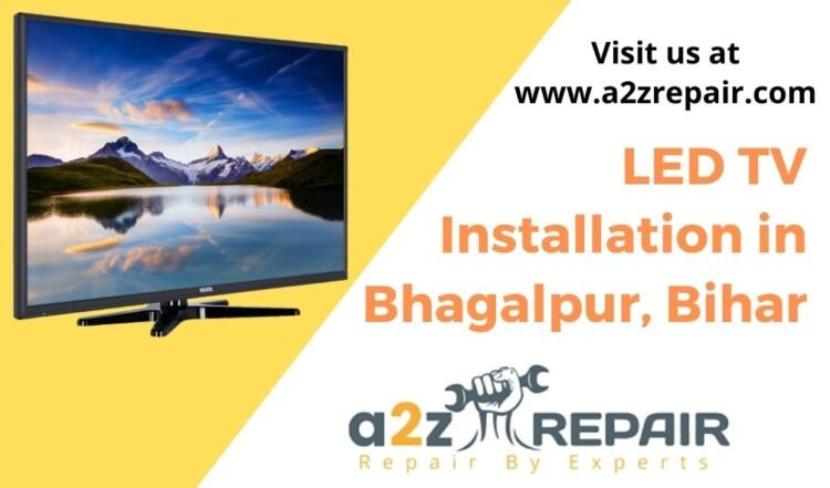 Read more about the article LED TV Installation in Bhagalpur, Bihar