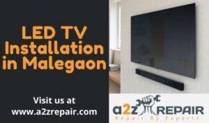 Read more about the article LED TV Installation in Malegaon