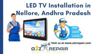 Read more about the article LED TV Installation in Nellore, Andhra Pradesh