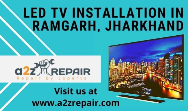 You are currently viewing LED TV Installation in Ramgarh, Jharkhand