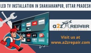 Read more about the article LED TV Installation in Shahjahanpur, UP