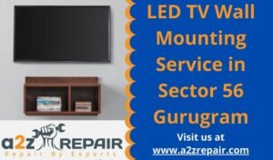 Read more about the article LED TV Wall Mounting Service in Sector 56 Gurugram